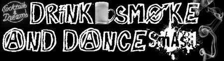 DRINK SMOKE AND DANCE - Paroles